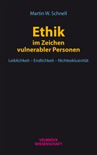 Martin W Schnell Schnell, Martin W. Schnell, Martin W. Schnell Schnell - Ethik im Zeichen vulnerabler Personen