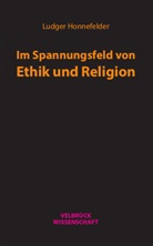 Ludger Honnefelder - Im Spannungsfeld von Ethik und Religion