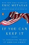 Eric Metaxas - If You Can Keep It