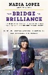 Nadia Lopez, Nadia/ Paley Lopez, Rebecca Paley, Paley Rebecca - The Bridge to Brilliance