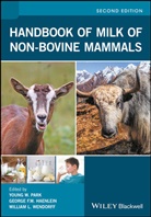 George F Haenlein, George F W Haenlein, George F. W. Haenlein, Young Park, Young W Park, Young W. Park... - Handbook of Milk of Non-Bovine Mammals