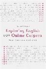 Wend Anderson, Wendy Anderson, John Corbett - Exploring English with Online Corpora