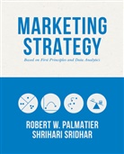 Robert Palmatier, Robert W. Palmatier, Robert W. Sridhar Palmatier, Shrihari Sridhar - Marketing Strategy