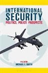 Michael E Smith, Michael E. Smith - International Security: Politics, Policy, Prospects