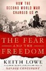 Keith Lowe - The Fear and the Freedom