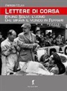 Enrico Solmi - Lettere di corsa. Bruno Solmi, l'uomo che girava il mondo in Ferrari