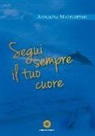 Annalisa Malinverno - Segui sempre il tuo cuore