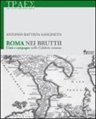 A. Battista Sangineto - Roma nei Bruttii. Città e campagne nelle Calabrie romane