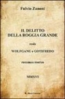 Fulvio Zanoni - Il delitto della roggia grande ossia Wolfgang e Gotifredo