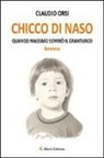 Claudio Orsi - Chicco di naso. Quando Massimo seminò il granturco