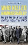 Susan Williams - Who Killed Hammarskjold?