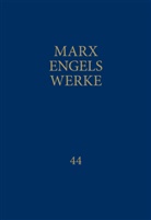Friedrich Engels, Kar Marx, Karl Marx, Rosa-Luxemburg-Stiftun e V, Rosa-Luxemburg-Stiftung e V - Werke - 44: Werke. Bd.44