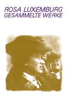 Rosa Luxemburg, Annelie Laschitza, Annelies Laschitza, Müller, Müller, Eckhard Müller - Gesammelte Werke - 7.1: 1907 bis 1918