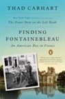 Thad Carhart - Finding Fontainebleau