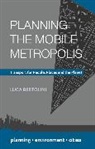 Luca Bertolini, Bertolini Luca - Planning the Mobile Metropolis