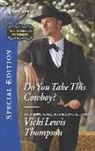 Vicki Lewis Thompson - Do You Take This Cowboy?