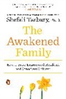 Shefali Tsabary, Shefali Ph.D. Tsabary - The Awakened Family
