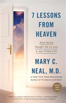 Mary C Neal, Mary C. Neal, Mary C. Md Neal - 7 Lessons from Heaven