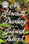 Gabriel Tallent - My Absolute Darling