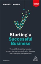 Michael J Morris, Michael J. Morris, Morris Michael J. - Starting a Successful Business