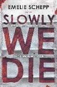 Emelie Schepp, Emilie Schepp - Slowly We Die