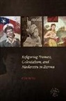 Chie Ikeya - Refiguring Women, Colonialism, and Modernity in Burma