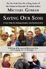 Michael Gurian - Saving Our Sons: A New Path for Raising Healthy and Resilient Boys