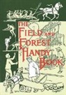 Daniel Carter Beard, David R. Godine - The Field and Forest Handy Book