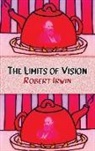 Robert Irwin, First Last - Irwin, R: LIMITS OF VISION REV/E