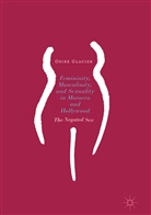 Osire Glacier - Femininity, Masculinity, and Sexuality in Morocco and Hollywood