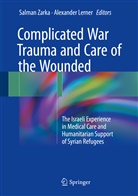 Lerner, Lerner, Alexander Lerner, Salma Zarka, Salman Zarka - Complicated War Trauma and Care of the Wounded