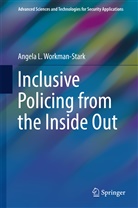 Angela L Workman-Stark, Angela L. Workman-Stark - Inclusive Policing from the Inside Out