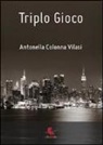 Antonella Colonna Vilasi - Triplo gioco