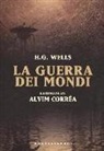 Herbert G. Wells, Herbert George Wells, A. Corrêa - La guerra dei mondi