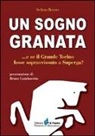 Stefano Bovero - Un sogno granata... E se il grande Torino fosse sopravvissuto a Superga?