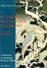 Musashi Miyamoto, K. Tokitsu - Il libro dei cinque elementi e altri scritti