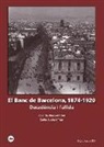Yolanda Blasco Martel, Carles Sudrià i Triay - El Banc de Barcelona, 1874-1920 : decadència i fallida