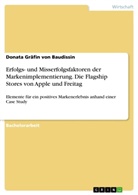 Donata von Baudissin, Donata Gräfin von Baudissin - Erfolgs- und Misserfolgsfaktoren der Markenimplementierung. Die Flagship Stores von Apple und Freitag