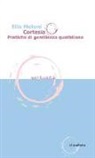 Elio Meloni - Cortesia. Pratiche di gentilezza quotidiana