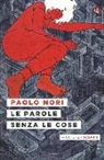 Paolo Nori - Le parole senza le cose