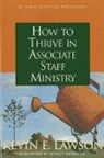 Kevin Lawson, Kevin E Lawson, Kevin E. Lawson - How to Thrive in Associate Staff Ministry