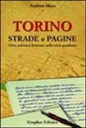 Andrea Maia - Torino strade e pagine. Otto percorsi letterari nella città quadrata