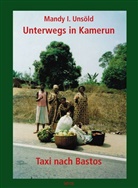 Mandy Unsöld, Mandy I. Unsöld - Unterwegs in Kamerun
