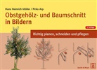 Pirko Arp, Hans Heinric Möller, Hans Heinrich Möller, Hans-Heinrich Möller - Obstgehölz- und Baumschnitt in Bildern