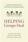 Don E Davis, Don E. Davis, Jan Paul Hook, Jan Paul/ Hook Hook, Joshua N Hook, Joshua N. Hook - Helping Groups Heal
