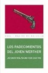 Johann Wolfgang von Goethe - Los padecimientos del joven Werther