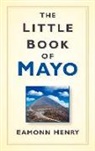 Eamonn Henry - The Little Book of Mayo