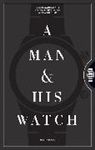 Matt Hranek, Matthew Hranek - A Man and His Watch