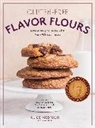 Maya Klein, Alice Medrich, Medrich Alice - Gluten-Free Flavor Flours