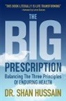 Hussain, Dr Shan Hussain, Shan Hussain, Shan Hussain - The Big Prescription
